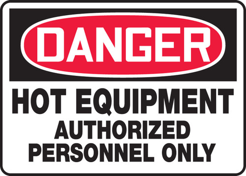 OSHA Danger Safety Sign: Hot Equipment - Authorized Personnel Only 10" x 14" Aluminum 1/Each - MWLD002VA