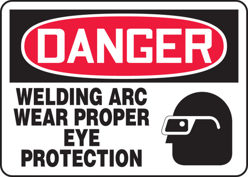 OSHA Danger Safety Sign: Welding Arc - Wear Proper Eye Protection 10" x 14" Dura-Fiberglass 1/Each - MWLD018XF