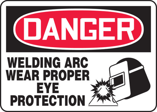 OSHA Danger Safety Sign: Welding Arc - Wear Proper Eye Protection 10" x 14" Adhesive Dura-Vinyl 1/Each - MWLD115XV