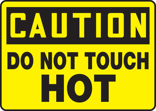 OSHA Caution Safety Sign: Do Not Touch - Hot 10" x 14" Aluminum 1/Each - MWLD605VA