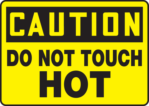 OSHA Caution Safety Sign: Do Not Touch - Hot 10" x 14" Adhesive Dura-Vinyl 1/Each - MWLD605XV