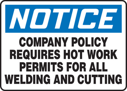 OSHA Notice Safety Sign: Company Policy Requires Hot Work Permits For All Welding and Cutting 10" x 14" Aluma-Lite 1/Each - MWLD801XL