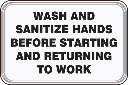 Deco-Shield : Wash And Sanitize Hands Before Starting And Returning To Work 6" x 9" 1/Each - PAR523