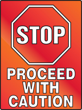 Stop Fluorescent Alert Sign: Proceed With Caution 24" x 18" Plastic (.060) 1/Each - PSA244