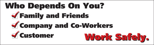 Wall-Wrap Wall Graphics: Who Depends On You - Work Safely 28" x 96" Standard Material 1/Each - PWG211