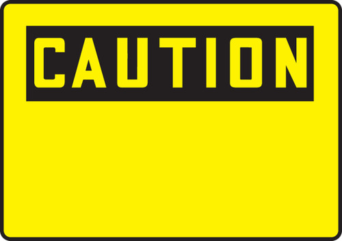 OSHA Caution Safety Signs By-The-Roll: Blank 7" x 10" 50/Roll - SAR126