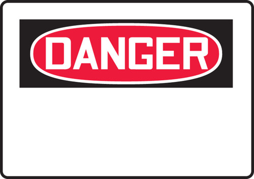 OSHA Danger Signs By-The-Roll: Blank 7" x 10" 100/Roll - SAR142