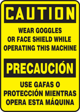 Bilingual OSHA Caution Safety Sign: Wear Goggles Or Face Shield While Operating This Machine 14" x 10" Dura-Fiberglass 1/Each - SBMEQM743XF