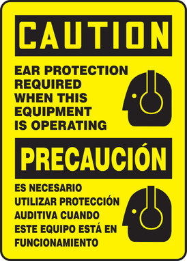 Bilingual OSHA Caution Safety Sign: Ear Protection Required When Operating This Equipment 14" x 10" Adhesive Dura-Vinyl 1/Each - SBMPPA662XV