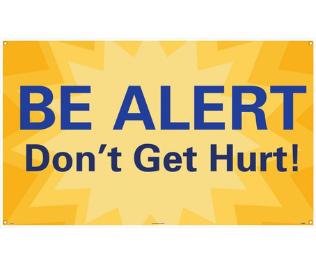 Banner - Be Alert Don'T Get Hurt! - 3Ft X 5Ft - BT542