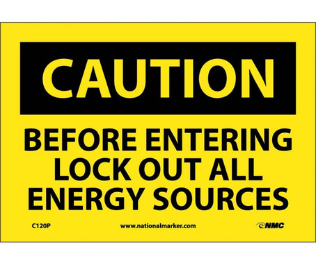 Caution: Before Entering Lock Out All Energy Sources - 7X10 - PS Vinyl - C120P