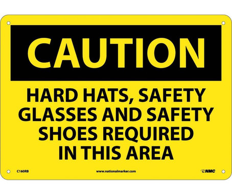 Caution: Hard Hats Safety Glasses And Safety Shoes Required In This Area - 10X14 - Rigid Plastic - C160RB