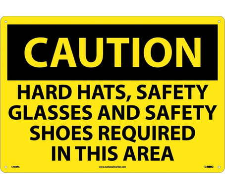 Caution: Hard Hats Safety Glasses And Safety Shoes Required In This Area - 14X20 - Rigid Plastic - C160RC