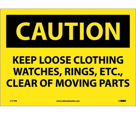 Caution: Keep Loose Clothing Watches Rings Etc - 10X14 - PS Vinyl - C171PB