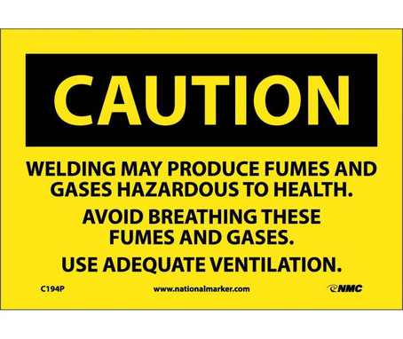 Caution: Welding May Produce Fumes And Gases - 7X10 - PS Vinyl - C194P