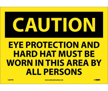 Caution: Eye Protection And Hard Hat Must Be Worn In This Area By All Persons - 10X14 - PS Vinyl - C207PB