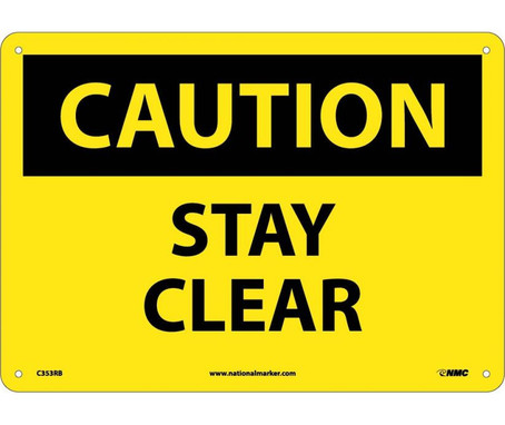 Caution: Stay Clear - 10X14 - Rigid Plastic - C353RB