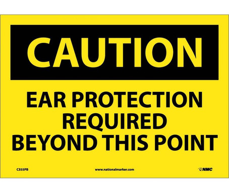 Caution: Caution Ear Protection Required Beyond - 10X14 - PS Vinyl - C355PB