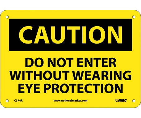 Caution: Do Not Enter Without Wearing Eye Protection - 7X10 - Rigid Plastic - C374R