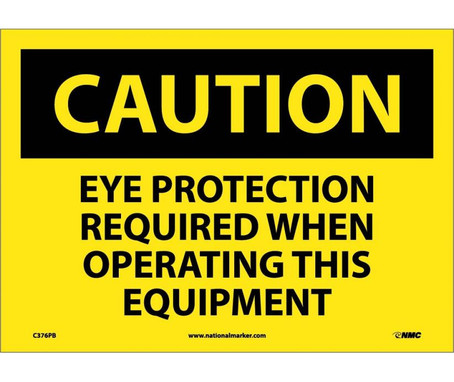 Caution: Eye Protection Required When Operating This Equipment - 10X14 - PS Vinyl - C376PB