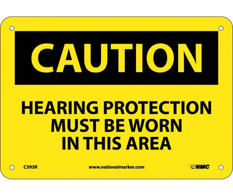 Caution: Hearing Protection Must Be Worn In This Area. - 7X10 - Rigid Plastic - C393R