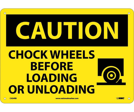 Caution: Chock Wheels Before Loading Or Unloading - Graphic - 10X14 - Rigid Plastic - C434RB