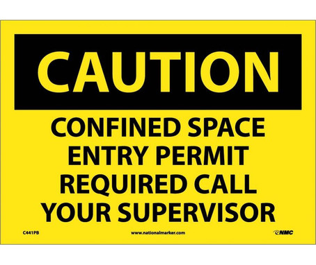 Caution: Confined Space Entry Permit Required Call Your Supervisor - 10X14 - PS Vinyl - C441PB