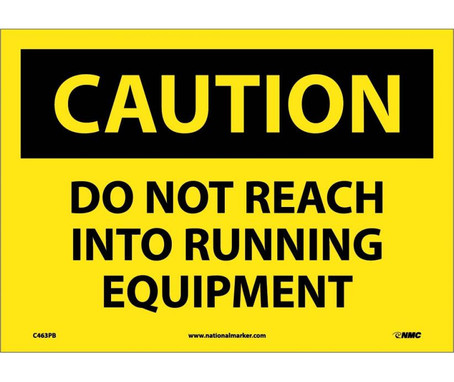 Caution: Do Not Reach Into Running Equipment - 10X14 - PS Vinyl - C463PB