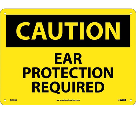 Caution: Ear Protection Required - 10X14 - Rigid Plastic - C472RB