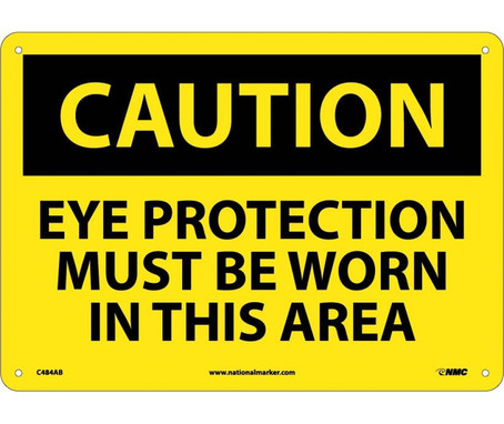 Caution: Eye Protection Must Be Worn In This Area - 10X14 - .040 Alum - C484AB