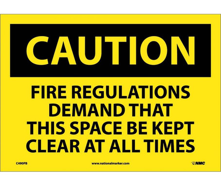 Caution: Fire Regulations Demand That This Space Be Kept Clear At All Times - 10X14 - PS Vinyl - C490PB