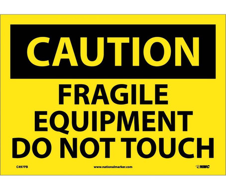 Caution: Fragile Equipment Do Not Touch - 10X14 - PS Vinyl - C497PB