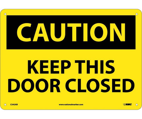 Caution: Keep This Door Closed - 10X14 - .040 Alum - C542AB