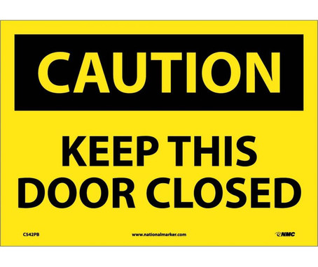 Caution: Keep This Door Closed - 10X14 - PS Vinyl - C542PB