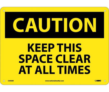 Caution: Keep This Space Clear At All Times - 10X14 - .040 Alum - C543AB