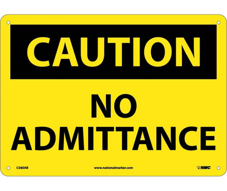 Caution: No Admittance - 10X14 - .040 Alum - C560AB