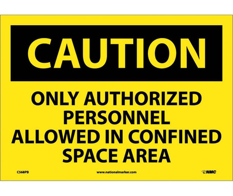 Caution: Only Authorized Personnel Allowed In Confined Space Area - 10X14 - PS Vinyl - C568PB