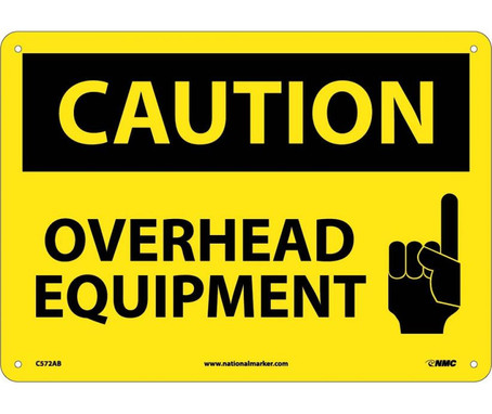 Caution: Overhead Equipment - Graphic - 10X14 - .040 Alum - C572AB