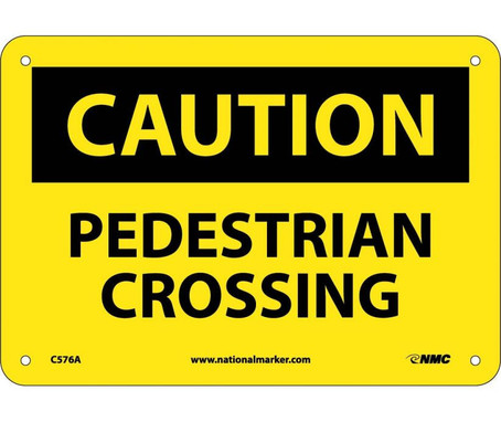 Caution: Pedestrian Crossing - 7X10 - .040 Alum - C576A