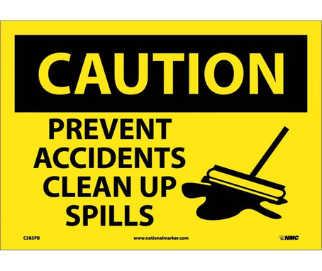 Caution: Prevent Accidents Clean Up Spills - Graphic - 10X14 - PS Vinyl - C585PB