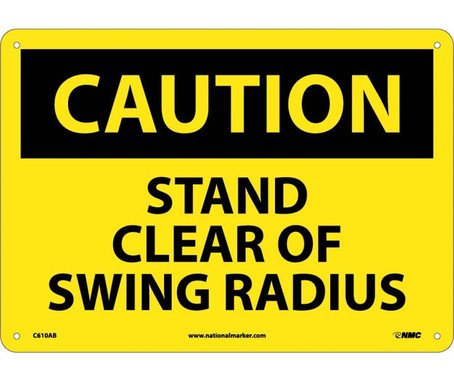 Caution: Stand Clear Of Swing Radius - 10X14 - .040 Alum - C610AB