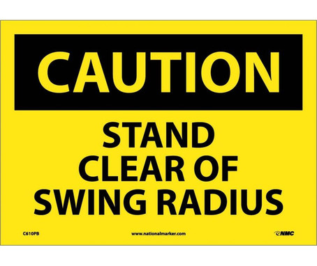 Caution: Stand Clear Of Swing Radius - 10X14 - PS Vinyl - C610PB