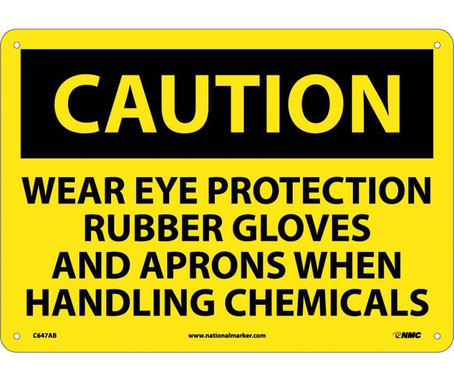 Caution: Wear Eye Protection Rubber Gloves And Aprons When Handling Chemicals - 10X14 - .040 Alum - C647AB