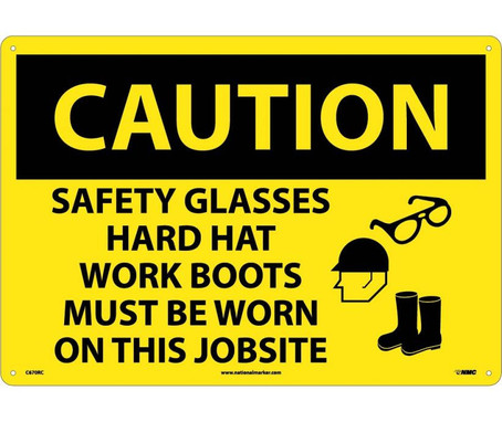 Caution: Safety Glasses Hard Hat Work Boots Must Be Worn On This Jobsite - Graphic - 14X20 - Rigid Plastic - C670RC