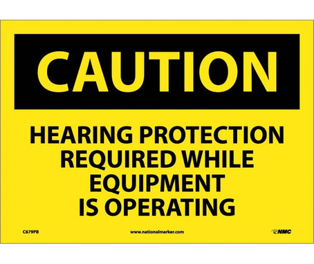 Caution: Hearing Protection Required While Equipment Is Operating - 10X14 - PS Vinyl - C679PB