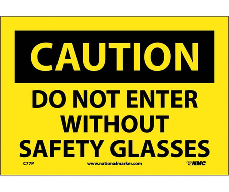 Caution: Do Not Enter Without Safety Glasses - 7X10 - PS Vinyl - C77P