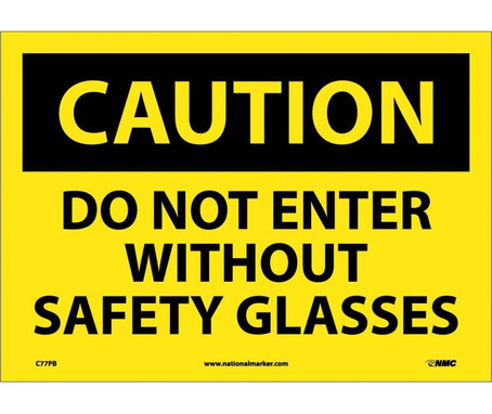 Caution: Do Not Enter Without Safety Glasses - 10X14 - PS Vinyl - C77PB