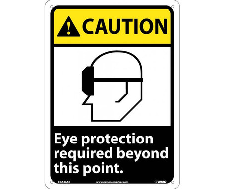 Caution: Eye Protection Required Beyond This Point - 14X10 - .040 Alum - CGA26AB