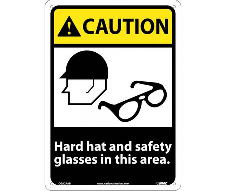 Caution: Hard Hat And Safety Glasses In This Area - 14X10 - .040 Alum - CGA27AB