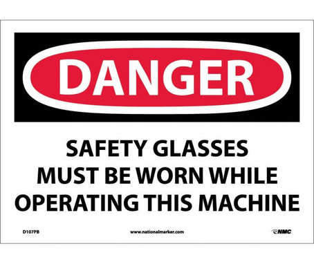 Danger: Safety Glasses Must Be Worn While Operating - 10X14 - PS Vinyl - D107PB